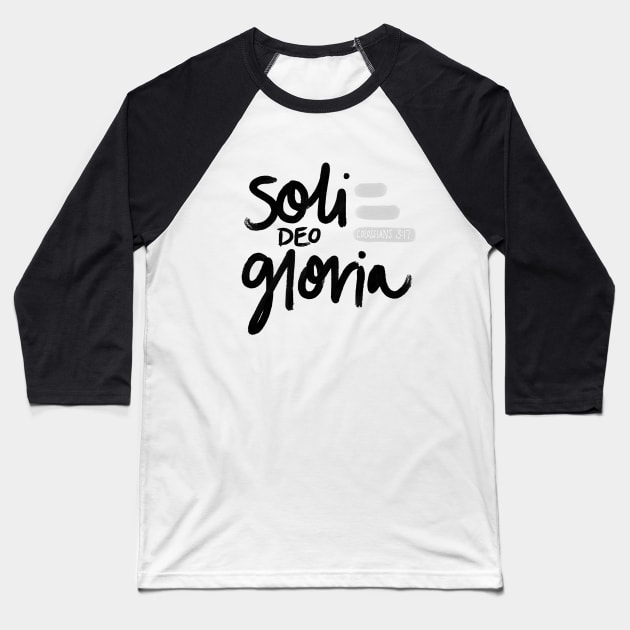 Soli Deo Gloria Baseball T-Shirt by heyvictyhey